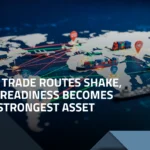 When Trade Routes Shake, Legal Readiness Becomes Your Strongest Asset