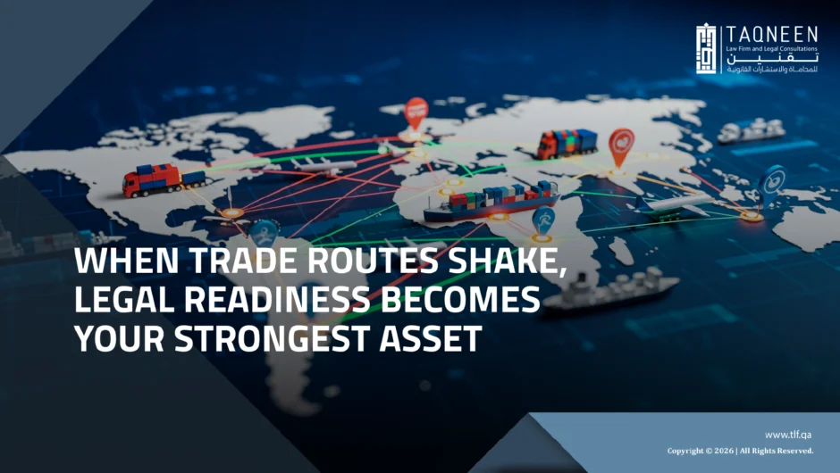 When Trade Routes Shake, Legal Readiness Becomes Your Strongest Asset