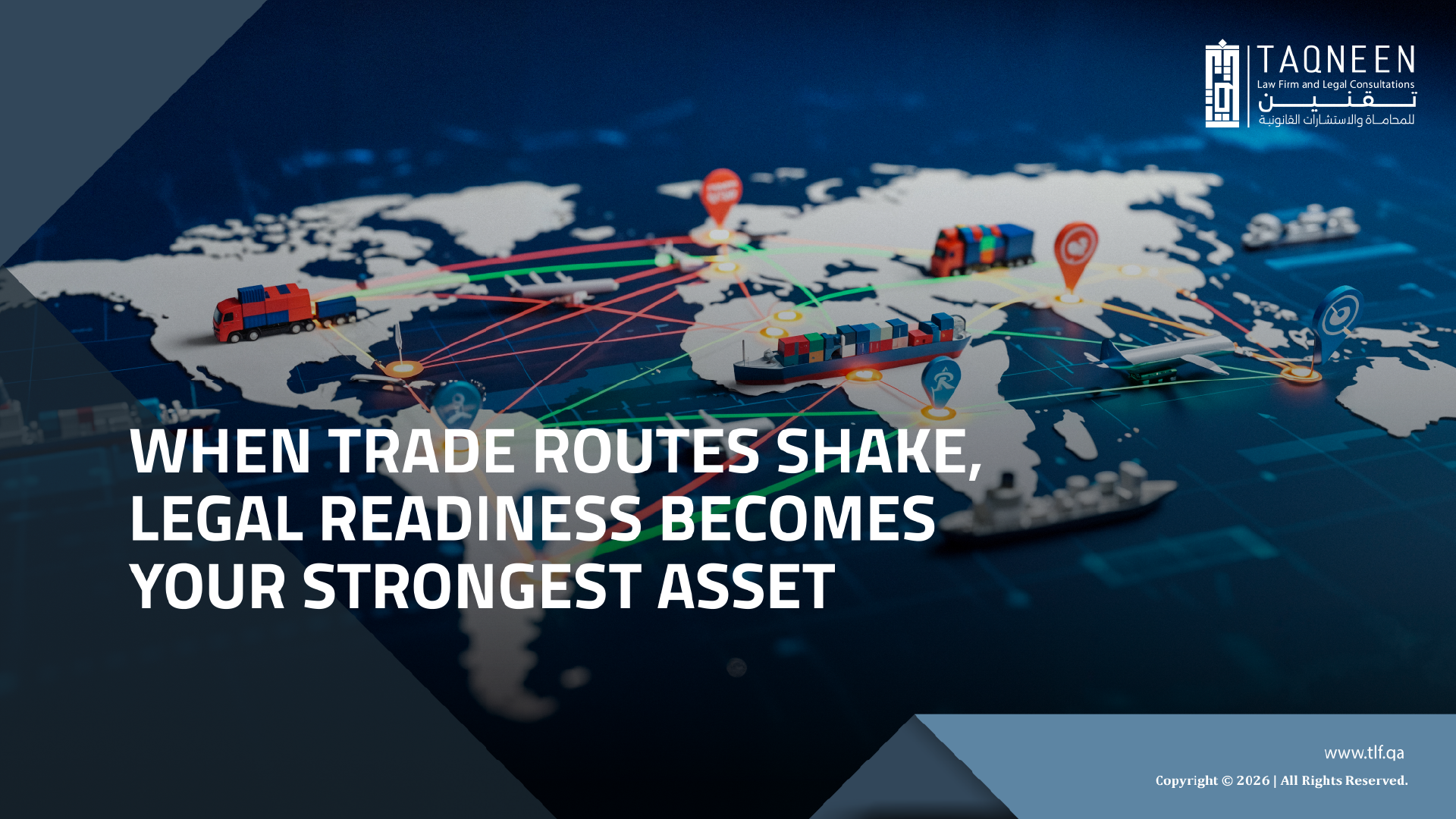 When Trade Routes Shake, Legal Readiness Becomes Your Strongest Asset